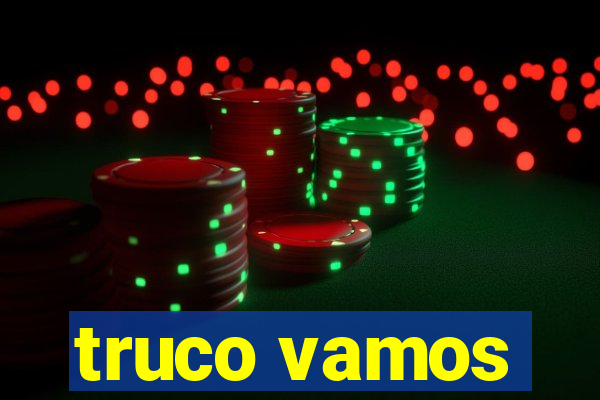 truco vamos